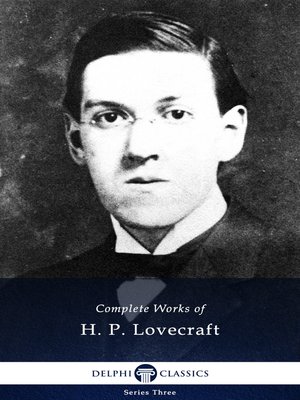 cover image of Delphi Complete Works of H. P. Lovecraft (Illustrated)
